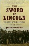The Sword of Lincoln: The Army of the Potomac - Jeffry D. Wert