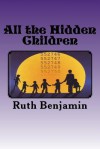 All the Hidden Children - Ruth Benjamin