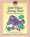 My Little House Sewing Book - Margaret Irwin, Mary Collier