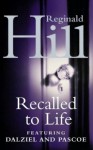 Recalled To Life (Dalziel & Pascoe, #13) - Reginald Hill