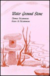 Water Ground Stone: The Ground of Japanese Poetry - Thomas Fitzsimmons, Karen Hargreaves-Fitzsimmons