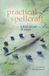 Practical Spellcraft: A First Course in Magic - Leanna Greenaway