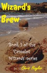 Wizard's Brew (Camelot Wizards #1 - Kindle edition) - Chris Naylor