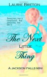 The Next Little Thing - Laurie Breton