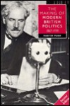 Making of Modern British Politics 1867-1939 - Martin Pugh