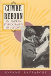 Cumbe Reborn: An Andean Ethnography of History - Joanne Rappaport