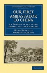 Our First Ambassador to China - Helen Henrietta Robbins, George Macartney