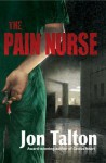 The Pain Nurse - Jon Talton