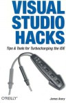 Visual Studio Hacks - James Avery, Brian Jepson