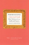 Permissions, A Survival Guide: Blunt Talk about Art as Intellectual Property - Susan M. Bielstein