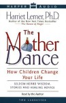 The Mother Dance: How Children Change Your Life (Audio) - Harriet Lerner