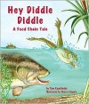 Hey Diddle Diddle: A Food Chain Tale - Pam Kapchinske, Sherry Rogers