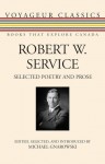 Robert W. Service: Selected Poetry and Prose - Robert W. Service, Michael Gnarowski