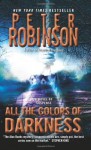 All the Colors of Darkness (Inspector Banks Novels) - Peter Robinson