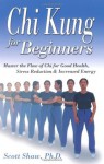 Chi Kung for Beginners - Scott Shaw