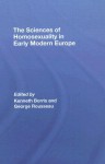 The Sciences of Homosexuality in Early Modern Europe - Kenneth Borris, G.S. Rousseau