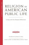 Religion in American Public Life: Living with Our Deepest Differences - Azizah Al-Hibri, Jean Bethke Elshtain, Charles C. Haynes