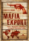 Máfia Export: Como a 'Ndrangheta, a Cosa Nostra e a Camorra Colonizaram o Mundo - Francesco Forgione, Karina Jannini