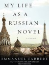 My Life as a Russian Novel: A Memoir - Emmanuel Carrère, Simon Vance