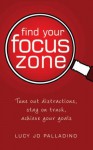 Find Your Focus Zone - Lucy Jo Palladino