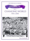 Women In A Changing World, 1945 2000 - Fiona MacDonald