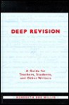 Deep Revision: A Guide for Teachers, Students, and Other Writers - Meredith Sue Willis