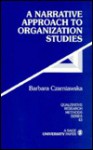 A Narrative Approach to Organization Studies - Barbara Czarniawska