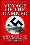 Voyage of the Damned: A Shocking True Story of Hope, Betrayal & Nazi Terror - Gordon Thomas, Max Morgan-Witts