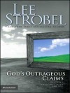 God's Outrageous Claims: Discover What They Mean for You - Lee Strobel