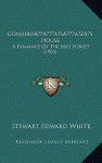 Conjuror's House: A Romance of the Free Forest - Stewart Edward White