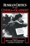 Russian Critics on the Cinema of Glasnost - Michael Brashinsky, Andrew Horton