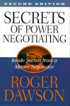 Secrets of Power Negotiating: Inside Secrets from a Master Negotiator - Roger Dawson