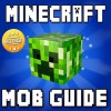 Minecraft Mob Guide: Everything About Creepers, Enderman, Zombies, Pigs, & More! - Minecraft Guide Books