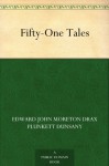 Fifty-One Tales - Lord Dunsany