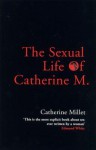 The Sexual Life of Catherine M. - Catherine Millet