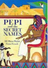 Pepi and the Secret Names - Jill Paton Walsh