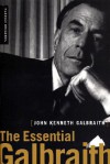 The Essential Galbraith - John Kenneth Galbraith, Andrea D. Williams