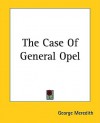 The Case Of General Opel - George Meredith