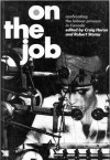 On the Job: Confronting the Labour Process in Canada - Craig Heron, Robert Storey