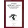 African Worlds: Studies in the Cosmological Ideas and Social Values of African Peoples - Daryll Forde