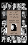 Mapping Trauma and Its Wake: Autobiographic Essays by Pioneer Trauma Scholars - Charles R. Figley