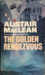 The Golden Rendezvous - Alistair MacLean
