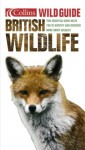 Collins Wild Guide British Wildlife: The Essential Beginners Guide (Wildlife Guide) - HarperCollins Publishers Limited