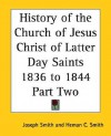 History of the Church of Jesus Christ of Latter Day Saints, Part Two: 1836 to 1844 - Joseph Smith Jr., Heman C. Smith, Reorganized Church of Jesus Christ of Latter-day Saints