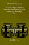 The Society Of Jesus In Ireland, Scotland, And England 1541 1588: "Our Way Of Proceeding?" - Thomas M. McCoog