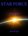 Star Force: Integration (SF2) - Aer-ki Jyr