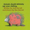 Animals Should Definitely Not Wear Cloth - Judi Barrett, Ron Barrett