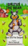 Brutus the Bear - Dave Sargent, Pat Sargent, Blaine Sapaugh