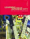 Learning from the Japanese City: West Meets East in Urban Design - Barrie Shelton