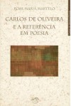 Carlos de Oliveira e a Referência em Poesia - Rosa Maria Martelo